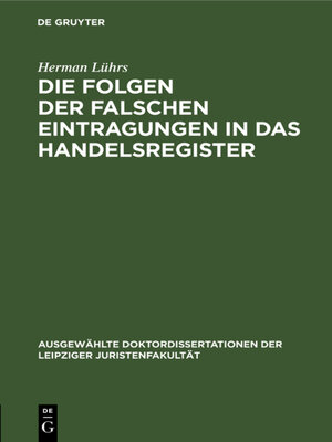 cover image of Die Folgen der falschen Eintragungen in das Handelsregister